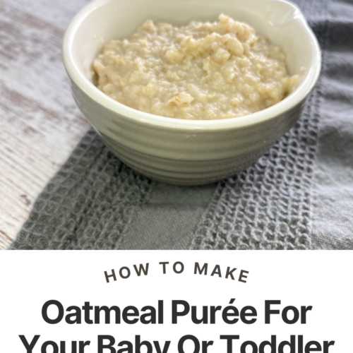 How To Make Oatmeal Purée For Your Baby Or Toddler